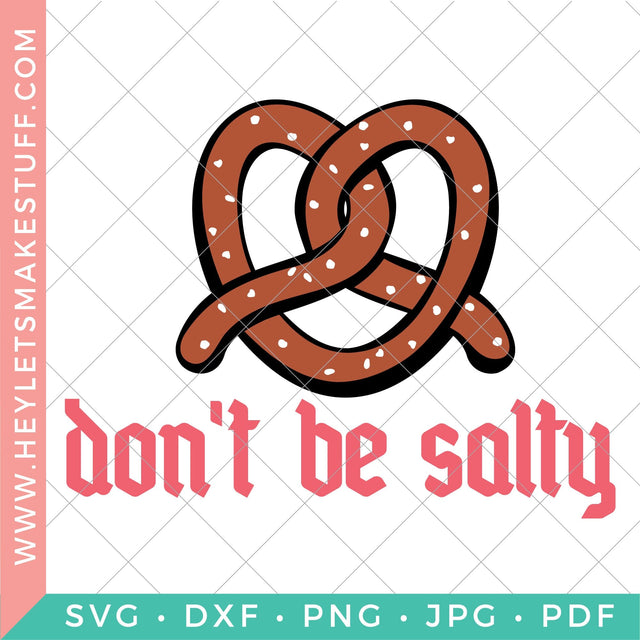 Don't Be Salty 2 SVG Hey Let's Make Stuff 