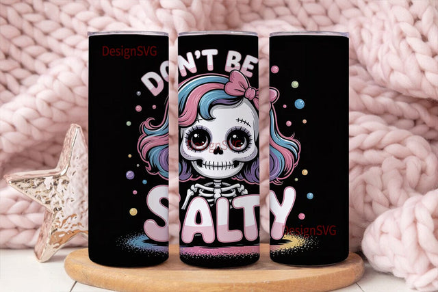 Don't Be Salty Tumbler Wrap PNG Sublimation DesignSVG 