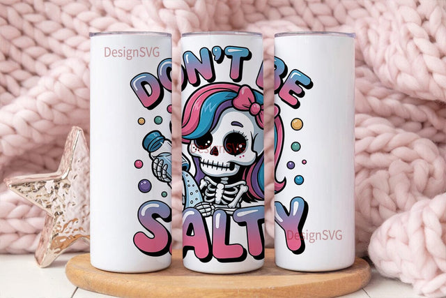 Don't Be Salty Tumbler Wrap PNG Sublimation DesignSVG 