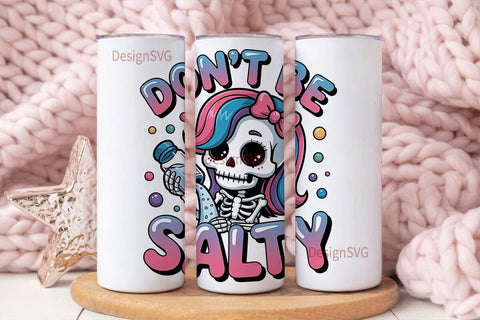 Don't Be Salty Tumbler Wrap PNG Sublimation DesignSVG 