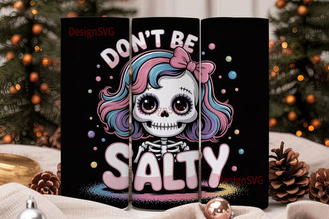 Don't Be Salty Tumbler Wrap PNG Sublimation DesignSVG 