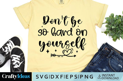 Don't be so hard on yourself SVG Crafty Ideas 