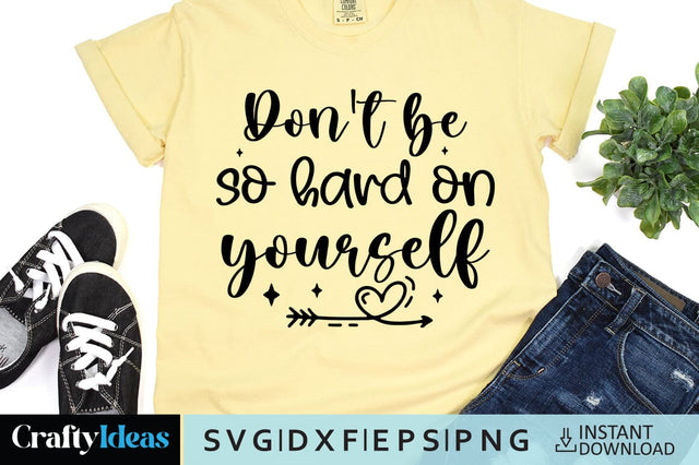 Don't be so hard on yourself SVG Crafty Ideas 