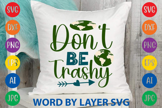 Don't Be Trashy SVG DESIGN SVG Rafiqul20606 