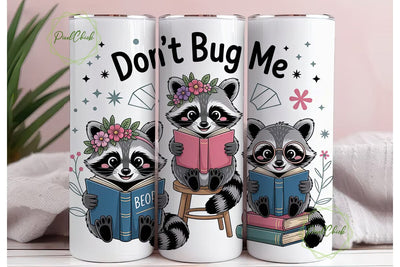 Don't Bug Me Raccoon 20oz Tumbler Wrap Sublimation PixelChick 