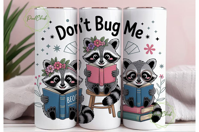 Don't Bug Me Raccoon 20oz Tumbler Wrap Sublimation PixelChick 