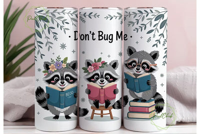 Don't Bug Me Raccoon 20oz Tumbler Wrap Sublimation PixelChick 