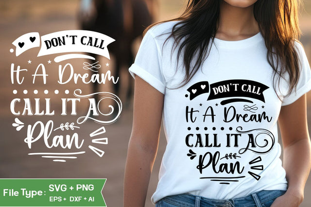 Don’t Call It A Dream Call It A Plan SVG Cut File Inspirational Quote SVG Design, motivational quote svg, SVGs,Quotes and Sayings,Food & Drink,On Sale, Print & Cut SVG DesignPlante 503 