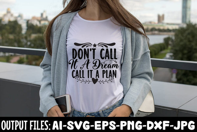 Don't Call It A Dream Call It A Plan SVG DESIGN SVG Rafiqul20606 