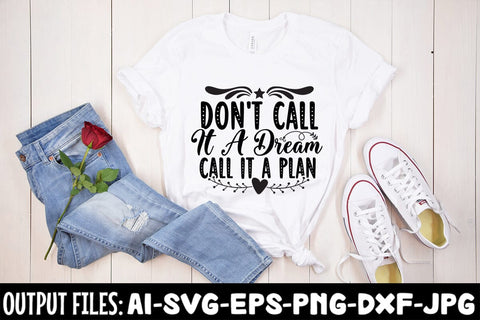 Don't Call It A Dream Call It A Plan SVG DESIGN SVG Rafiqul20606 