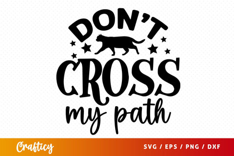 Dont cross my path SVG Design SVG Designangry 