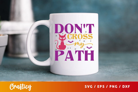 Dont cross my path SVG Design SVG Designangry 