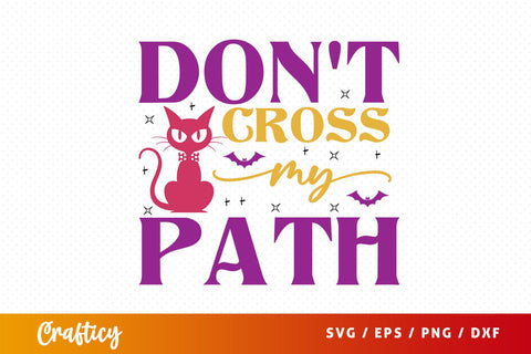 Dont cross my path SVG Design SVG Designangry 