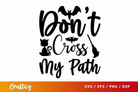 Dont cross my path svg Design SVG Designangry 