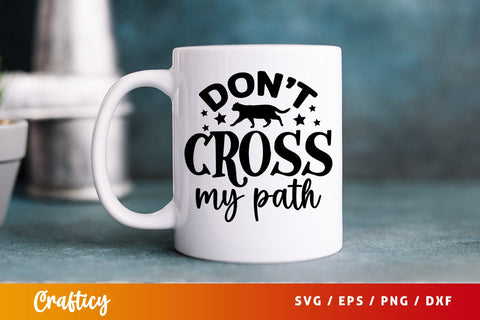 Dont cross my path SVG Design SVG Designangry 