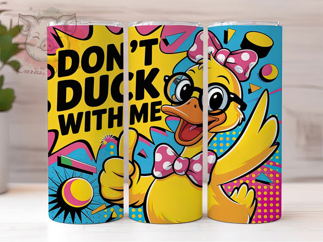 Don’t Duck With Me 20oz Tumbler, Sarcastic Coffee Quote, Funny Coffee Wrap, Humor Sublimation Design, Coffee Lover Theme, 20oz Tumbler Design, PNG Tumbler Wrap Sublimation Lara' s Designs 