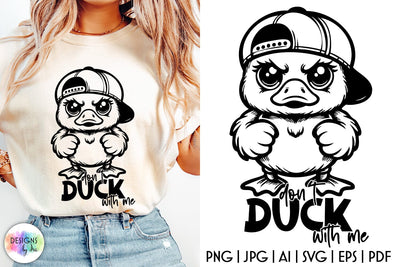 Don't Duck With Me Sarcastic SVG, Grumpy Duck Print SVG Designs by Ira 