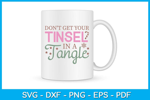 Don't Get Your Tinsel In A Tangle Christmas SVG PNG EPS Cut File SVG Creativedesigntee 