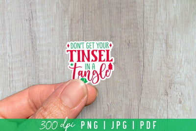 Don't Get Your Tinsel in a Tangle, Funny Christmas Stickers Sublimation CraftLabSVG 