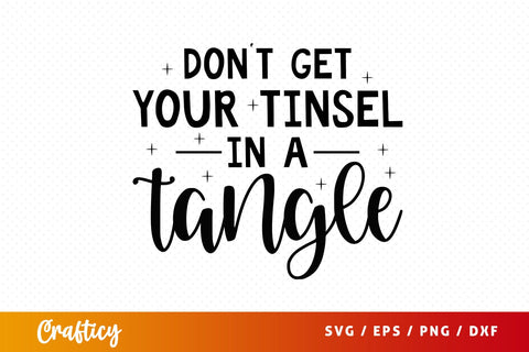Dont get your tinsel in a tangle SVG Design SVG Designangry 