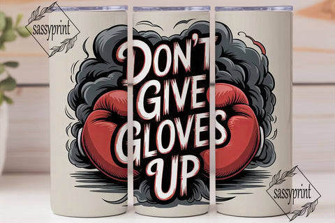 Don't Give Up Gloves Tumbler Wrap Sublimation sassyprint 