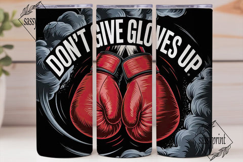 Don't Give Up Gloves Tumbler Wrap Sublimation sassyprint 