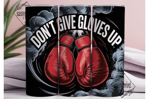 Don't Give Up Gloves Tumbler Wrap Sublimation sassyprint 
