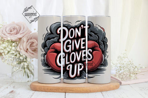 Don't Give Up Gloves Tumbler Wrap Sublimation sassyprint 