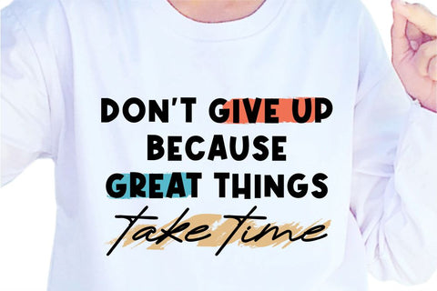 Don't Give Up SVG, Inspirational Quotes, Motivatinal Quote Sublimation PNG T shirt Designs, Sayings SVG, Positive Vibes, SVG D2PUTRI Designs 