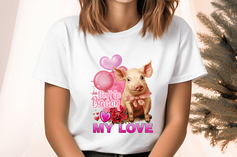 Don't go bacon my love PNG Design Sublimation Regulrcrative 