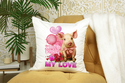 Don't go bacon my love PNG Design Sublimation Regulrcrative 