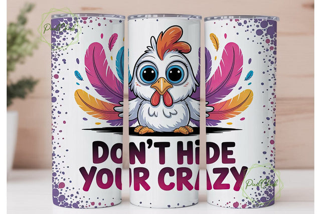 Don't Hide Your Crazy Tumbler Wrap Sublimation PixelChick 