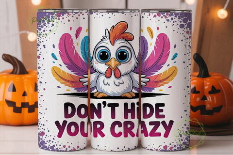 Don't Hide Your Crazy Tumbler Wrap Sublimation PixelChick 
