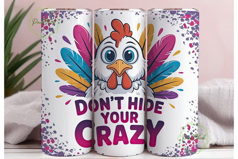 Don't Hide Your Crazy Tumbler Wrap Sublimation PixelChick 