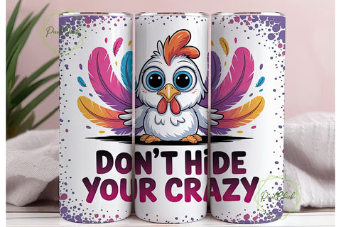 Don't Hide Your Crazy Tumbler Wrap Sublimation PixelChick 