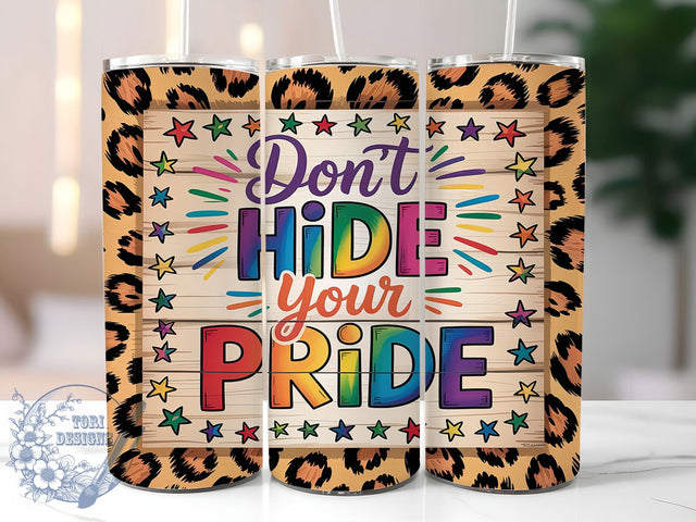 Don't Hide Your Pride Rainbow Tumbler Wrap, Pride 20Oz Tumbler, Rainbow Pride Wrap, Sublimation Pride Cup, LGBTQ Pride Tumbler, Pride Drinkware Design, Don't Hide Your Pride Cup Sublimation ToriDesigns 