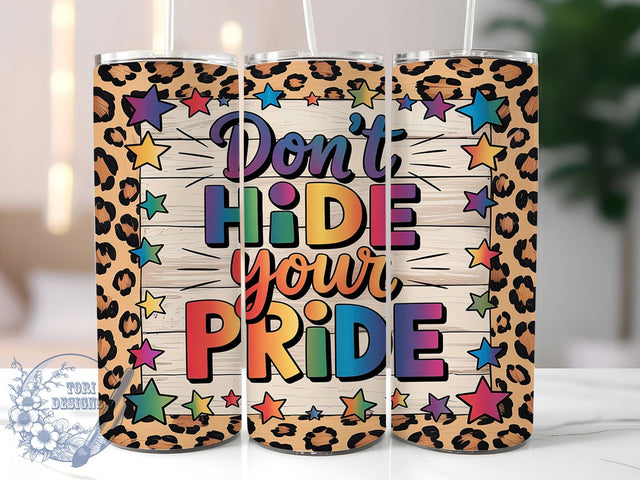 Don't Hide Your Pride Rainbow Tumbler Wrap, Pride 20Oz Tumbler, Rainbow Pride Wrap, Sublimation Pride Cup, LGBTQ Pride Tumbler, Pride Drinkware Design, Don't Hide Your Pride Cup Sublimation ToriDesigns 