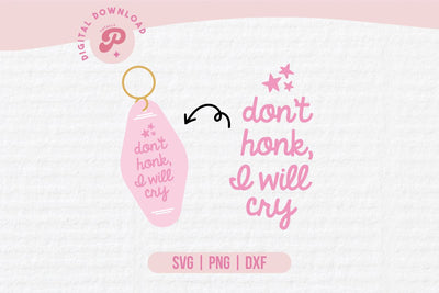 Don't Honk I Will Cry SVG SVG Totally Posie 