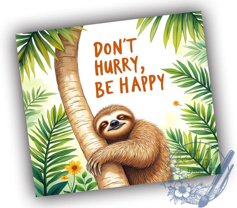 Don't Hurry Be Happy Sloth 20oz Tumbler, Don't Hurry Be Happy Cup, 20oz Sublimation, Cute Sloth Drinkware, Relaxation Gift, Sloth Lover's Tumbler, Funny Animal Mug Sublimation ToriDesigns 