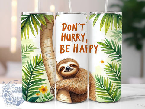 Don't Hurry Be Happy Sloth 20oz Tumbler, Don't Hurry Be Happy Cup, 20oz Sublimation, Cute Sloth Drinkware, Relaxation Gift, Sloth Lover's Tumbler, Funny Animal Mug Sublimation ToriDesigns 