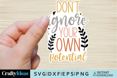 Don't ignore your own potential SVG Crafty Ideas 