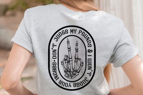 Don't Judge My Pounds & I Won't Judge Your Inches SVG Angelina750 