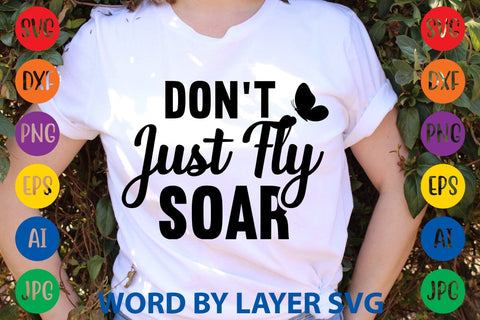 Don't Just Fly Soar svg design SVG Rafiqul20606 