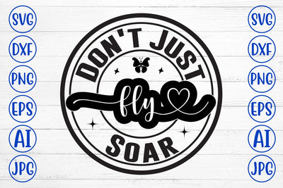 Don't Just Fly Soar SVG SVG Syaman 