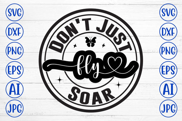 Don't Just Fly Soar SVG SVG Syaman 