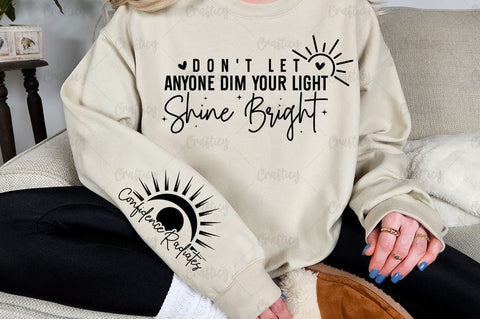 Don't let anyone dim your light shine bright Sleeve SVG Design SVG Designangry 