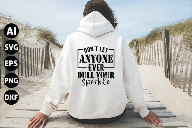Don't Let Anyone Ever Dull Your Sparkle Svg, Inspirational Quotes Svg SVG shah alam 