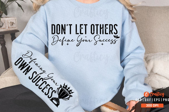 Dont Let Others Define Your Success Sleeve SVG Design SVG Designangry 