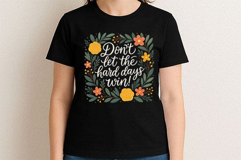Don’t Let the Hard Days Win PNG SVG BillahCrafts 