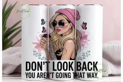 Don't Look Back Tumbler Wrap Sublimation PixelChick 